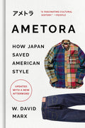 Ametora: How Japan Saved American Style - Old House Provisions